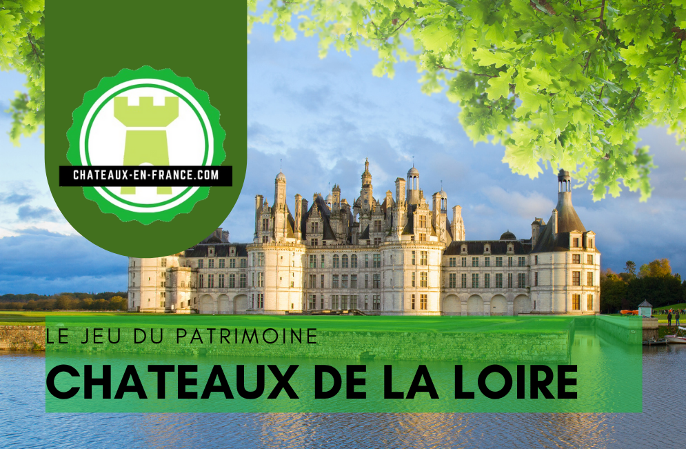 Le jeu du patrimoine<br>Châteaux de la Loire
